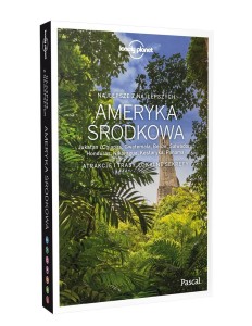 LONELY PLANET. AMERYKA ŚRODKOWA: JUKATAN...