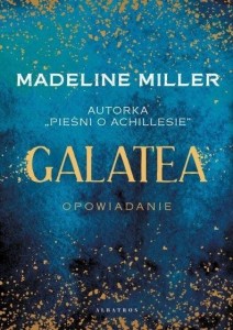 GALATEA, MADELINE MILLER