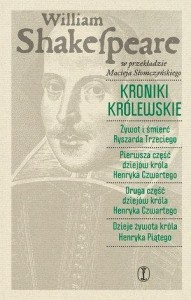 KRONIKI KRÓLEWSKIE, WILLIAM SHAKESPEARE