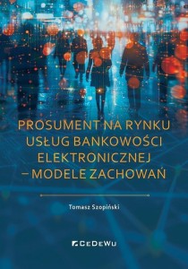 PROSUMENT NA RYNKU USŁUG BANKOWOŚCI ELEKTRONICZNEJ
