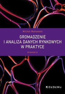 GROMADZENIE I ANALIZA DANYCH RYNKOWYCH W PRAKTYCE