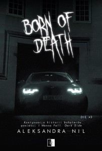 BORN OF DEATH, ALEKSANDRA NIL