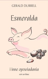 ESMERALDA I INNE OPOWIADANIA, GERALD DURRELL