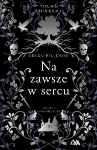 TRYLOGIA ROSENHOLM. NA ZAWSZE W SERCU