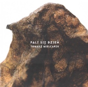 PALI SIĘ DZIEŃ, TOMASZ MIELCAREK