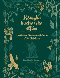 KSIĄŻKA KUCHARSKA ELFÓW. PRZEPISY INSPIROWANE...