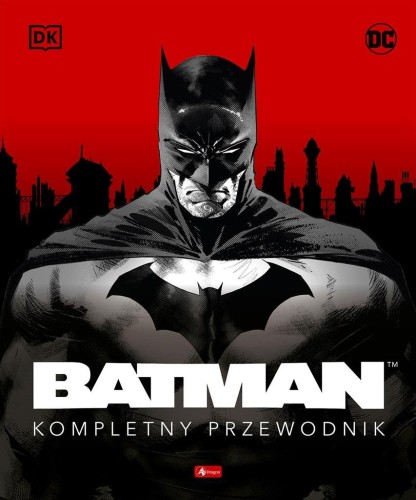 Batman. Kompletny przewodnik, praca zbiorowa