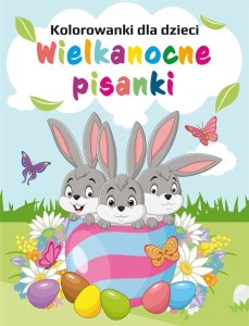 WIELKANOCNE PISANKI. KOLOROWANKI DLA DZIECI