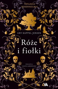 TRYLOGIA ROSENHOLM. RÓŻE I FIOŁKI