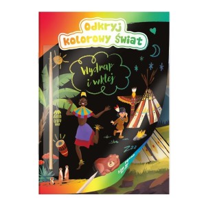 ODKRYJ KOLOROWY ŚWIAT WYDRAPYWANKA INDIANIE