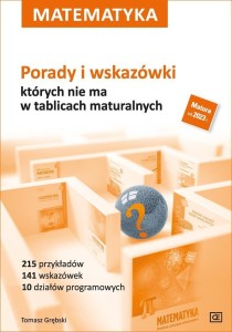 MATEMATYKA. PORADY I WSKAZÓWKI OE, TOMASZ GRĘBSKI