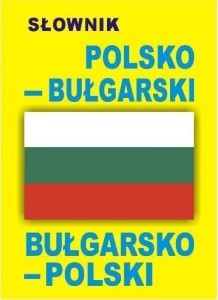 SŁOWNIK POLSKO-BUŁGARSKI BUŁGARSKO-POLSKI