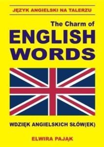 THE CHARM OF ENGLISH WORDS WDZIĘK ANGIELSKICH SŁÓW
