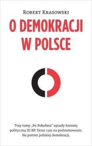 O DEMOKRACJI W POLSCE, ROBERT KRASOWSKI