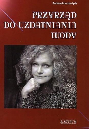 Przyrząd do uzdatniania wody, Barbara Gruszka Zych