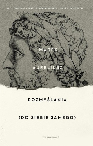 Rozmyślania. Do samego siebie, Marek Aureliusz