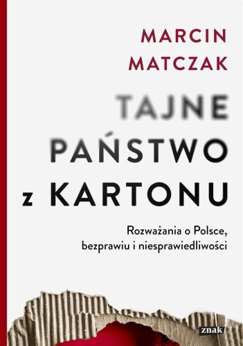 Tajne państwo z kartonu, Marcin Matczak