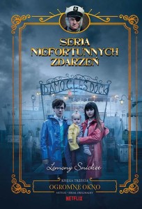 SERIA NIEFORTUNNYCH ZDARZEŃ T.3 OGROMNE OKNO