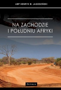 NA ZACHODZIE I POŁUDNIU AFRYKI, HENRYK JAGODZIŃSKI