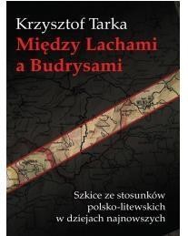 MIĘDZY LACHAMI A BUDRYSAMI. SZKICE ZE ...