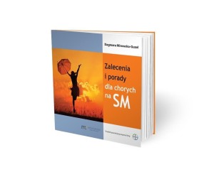ZALECENIA I PORADY DLA CHORYCH NA SM
