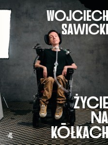 ŻYCIE NA KÓŁKACH, WOJCIECH SAWICKI