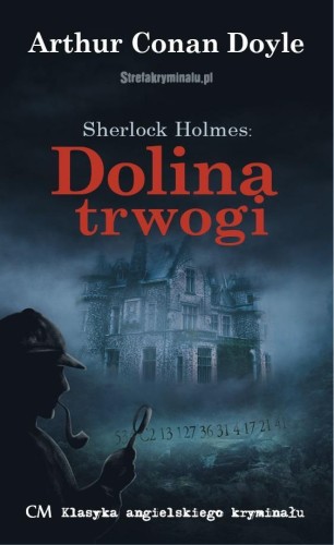 Sherlock Holmes. Dolina trwogi, Arthur Conan Doyle