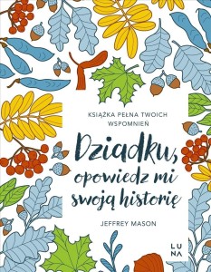 DZIADKU, OPOWIEDZ MI SWOJĄ HISTORIĘ, JEFFREY MASON