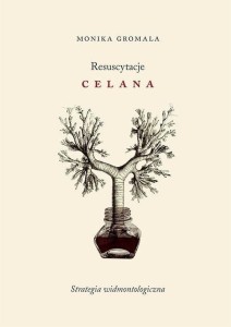 RESUSCYTACJE CELANA, MONIKA GROMALA