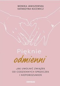 PIĘKNIE ODMIENNI. JAK UWOLNIĆ ZWIĄZEK OD...