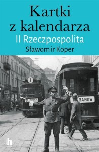KARTKI Z KALENDARZA. II RZECZPOSPOLITA