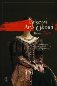 FAŁSZYWI ARYSTOKRACI. SAMOZWAŃCY, INTRYGANCI