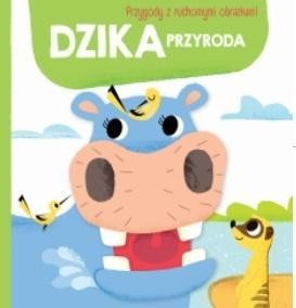 PRZYGODY Z RUCHOMYMI OBRAZKAMI: DZIKA PRZYRODA