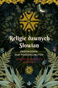 RELIGIE DAWNYCH SŁOWIAN W.2, DARIUSZ SIKORSKI