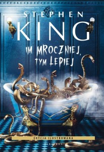 IM MROCZNIEJ, TYM LEPIEJ, STEPHEN KING
