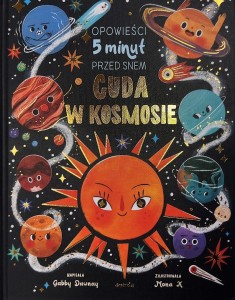 CUDA W KOSMOSIE. OPOWIEŚCI 5 MINUT PRZED SNEM