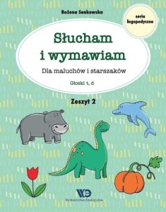 SŁUCHAM I WYMAWIAM. ZESZYT 2. GŁOSKI T, D