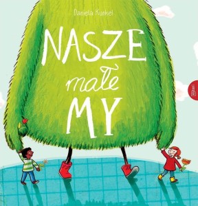 NASZE MALE MY, KUNKEL DANIELA