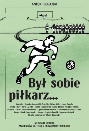Był sobie piłkarz.. cz.1, Antoni Bugajski