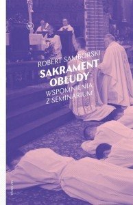 SAKRAMENT OBŁUDY. WSPOMNIENIA Z SEMINARIUM