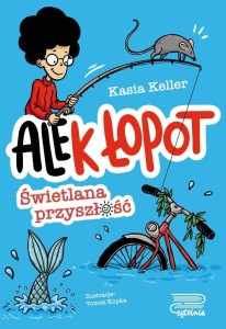 ALE(K) ŁOPOT T.1 ŚWIETLANA PRZYSZŁOŚĆ