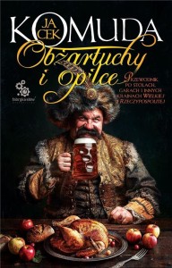 OBŻARTUCHY I OPILCE. PRZEWODNIK PO STOŁACH...