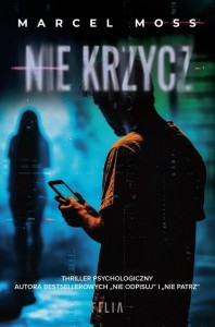 NIE KRZYCZ W.2, MARCEL MOSS