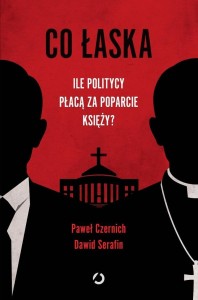 CO ŁASKA. ILE POLITYCY PŁACĄ ZA POPARCIE KSIĘŻY?