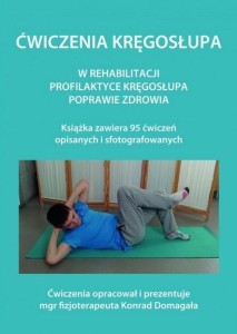 ĆWICZENIA KRĘGOSŁUPA, KONRAD DOMAGAŁA