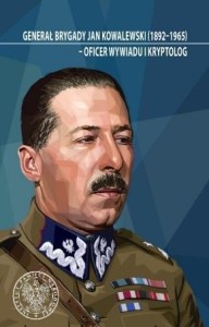 GENERAŁ BRYGADY JAN KOWALEWSKI (18921965)...