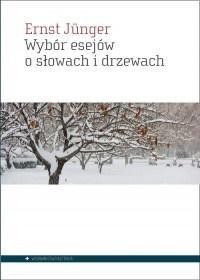WYBÓR ESEJÓW O SŁOWACH I DRZEWACH, ERNST JNGER