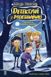 DETEKTYWI Z PODSTAWÓWKI. TAJEMNICA TRENERA BOMBKI