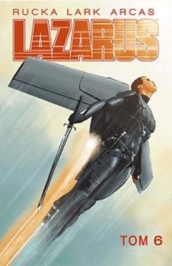 LAZARUS T.6, GREG RUCKA, MICHAEL LARK