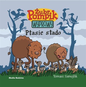ŻUBR POMPIK. WYPRAWY T.8 PTASIE STADO